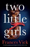 Due bambine: Un thriller psicologico assolutamente avvincente con un colpo di scena - Two Little Girls: A totally gripping psychological thriller with a twist