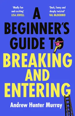Guida per principianti all'effrazione - Beginner's Guide to Breaking and Entering