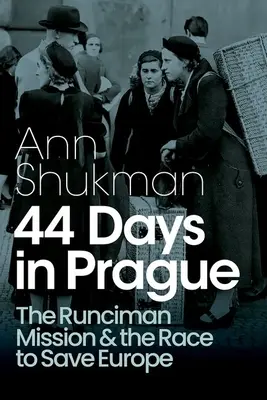44 giorni a Praga: La missione Runciman e la corsa per salvare l'Europa - 44 Days in Prague: The Runciman Mission and the Race to Save Europe