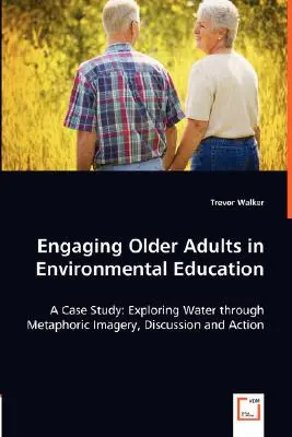 Coinvolgere gli anziani nell'educazione ambientale - Engaging Older Adults in Environmental Education