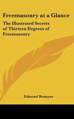 Massoneria in sintesi: I segreti illustrati dei tredici gradi della massoneria - Freemasonry at a Glance: The Illustrated Secrets of Thirteen Degrees of Freemasonry