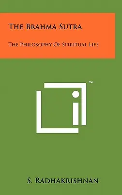 Il Brahma Sutra: La filosofia della vita spirituale - The Brahma Sutra: The Philosophy Of Spiritual Life