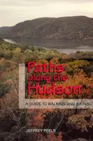 Sentieri lungo l'Hudson: Una guida per camminare e andare in bicicletta - Paths Along the Hudson: A Guide to Walking and Biking
