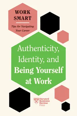 Autenticità, identità ed essere se stessi al lavoro - Authenticity, Identity, and Being Yourself at Work
