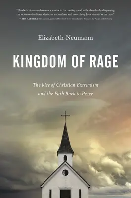 Il regno della rabbia: L'ascesa dell'estremismo cristiano e il cammino di ritorno alla pace - Kingdom of Rage: The Rise of Christian Extremism and the Path Back to Peace