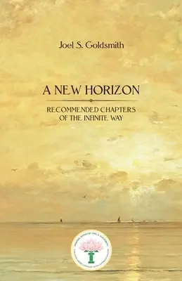 Un nuovo orizzonte: Capitoli consigliati della Via Infinita - A New Horizon: Recommended Chapters of the Infinite Way