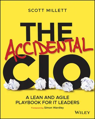 Il CIO accidentale: Un manuale agile e snello per i leader It - The Accidental CIO: A Lean and Agile Playbook for It Leaders