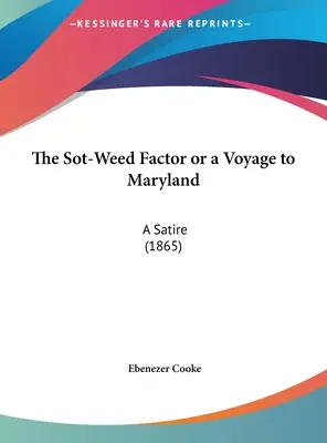 Il fattore Sot-Weed o un viaggio nel Maryland: Una satira - The Sot-Weed Factor or a Voyage to Maryland: A Satire