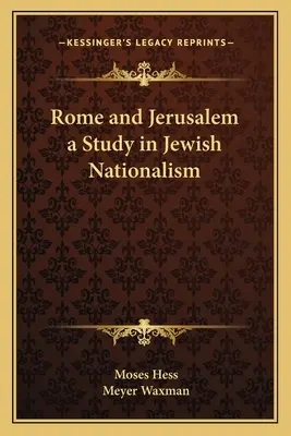 Roma e Gerusalemme: uno studio sul nazionalismo ebraico - Rome and Jerusalem a Study in Jewish Nationalism