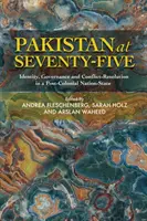 Il Pakistan a settantacinque anni: Identità, governance e risoluzione dei conflitti in uno Stato-nazione post-coloniale - Pakistan at Seventy-Five: Identity, Governance and Conflict-Resolution in a Post-Colonial Nation-State
