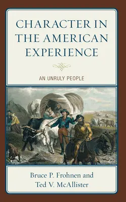 Il carattere nell'esperienza americana: Un popolo indisciplinato - Character in the American Experience: An Unruly People