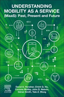 Comprendere la mobilità come servizio (Maas): Passato, presente e futuro - Understanding Mobility as a Service (Maas): Past, Present and Future