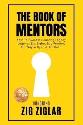 Il libro dei mentori - In onore della leggenda Zig Ziglar - The Book of Mentors - Honoring Legacy Legend Zig Ziglar