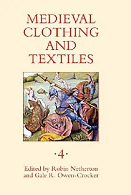 Abbigliamento e tessuti medievali, volume 4 - Medieval Clothing and Textiles, Volume 4