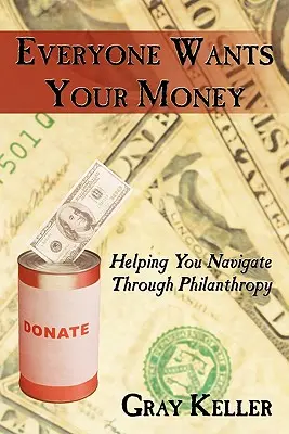 Tutti vogliono i tuoi soldi: Aiutarvi a navigare nella filantropia - Everyone Wants Your Money: Helping You Navigate Through Philanthropy