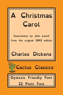 Un canto di Natale (Cactus Classics Dyslexic Friendly Font): In prosa, una storia di fantasmi del Natale; carattere 12 punti; edizione per dislessici; illustrato - A Christmas Carol (Cactus Classics Dyslexic Friendly Font): In Prose Being A Ghost Story of Christmas; 12 Point Font; Dyslexia Edition; Illustrated