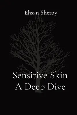 La pelle sensibile Un'immersione profonda - Sensitive Skin A Deep Dive
