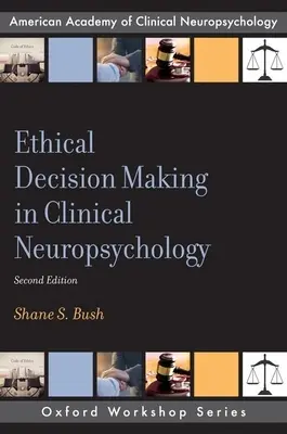 Il processo decisionale etico in neuropsicologia clinica - Ethical Decision Making in Clinical Neuropsychology