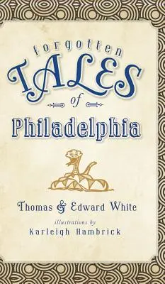 Storie dimenticate di Filadelfia - Forgotten Tales of Philadelphia