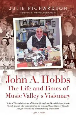 John A. Hobbs La vita e i tempi del visionario della Music Valley - John A. Hobbs The Life and Times of Music Valley's Visionary