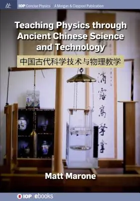 Insegnare la fisica attraverso l'antica scienza e tecnologia cinese - Teaching Physics through Ancient Chinese Science and Technology