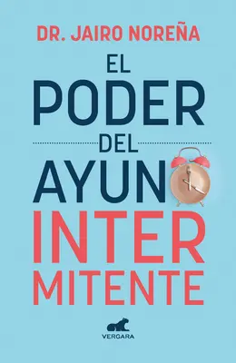 El Poder del Ayuno Intermitente / Il potere del digiuno intermittente - El Poder del Ayuno Intermitente / The Power of Intermittent Fasting