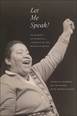 Lasciatemi parlare: Testimonianza di Domitila, una donna delle miniere boliviane, nuova edizione - Let Me Speak!: Testimony of Domitila, a Woman of the Bolivian Mines, New Edition