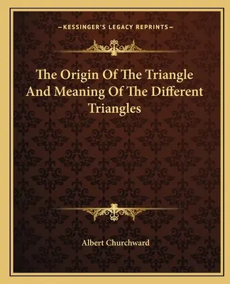 L'origine del triangolo e il significato dei diversi triangoli - The Origin Of The Triangle And Meaning Of The Different Triangles