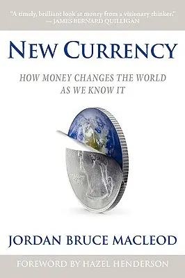 Nuova moneta: Come il denaro cambia il mondo come lo conosciamo - New Currency: How Money Changes the World as We Know It