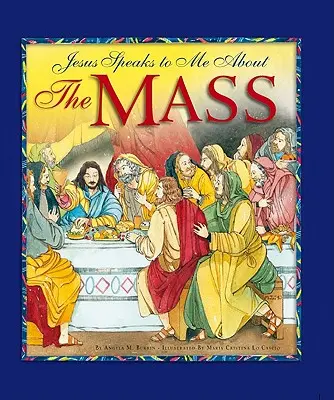 Gesù mi parla della Messa - Jesus Speaks to Me about the Mass