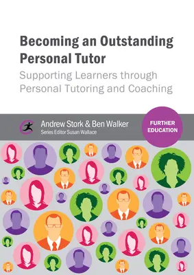 Diventare un tutor personale eccezionale: Sostenere gli studenti attraverso il tutoraggio personale e il coaching - Becoming an Outstanding Personal Tutor: Supporting Learners Through Personal Tutoring and Coaching