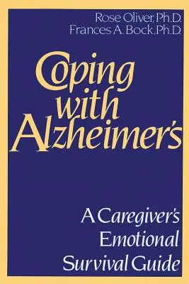 Affrontare il morbo di Alzheimer: Guida alla sopravvivenza emotiva del caregiver - Coping with Alzheimer's: A Caregiver's Emotional Survival Guide