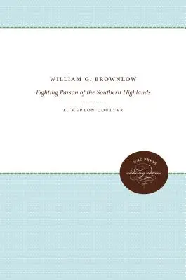 William G. Brownlow: Parroco combattente delle Highlands meridionali - William G. Brownlow: Fighting Parson of the Southern Highlands