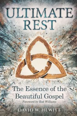 Il riposo definitivo: L'essenza del bel Vangelo - Ultimate Rest: The Essence of the Beautiful Gospel
