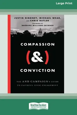 Compassione (e) convinzione: La guida della campagna AND per un impegno civico fedele [Edizione a stampa grande 16 pagine]. - Compassion (&) Conviction: The AND Campaign's Guide to Faithful Civic Engagement [Large Print 16 Pt Edition]