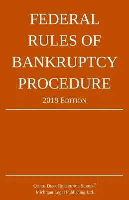 Regolamento federale di procedura fallimentare; edizione 2018 - Federal Rules of Bankruptcy Procedure; 2018 Edition
