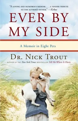 Sempre al mio fianco: Un libro di memorie in otto animali domestici - Ever By My Side: A Memoir in Eight Pets