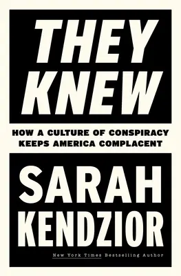Lo sapevano: come la cultura del complotto mantiene l'America compiacente - They Knew: How a Culture of Conspiracy Keeps America Complacent