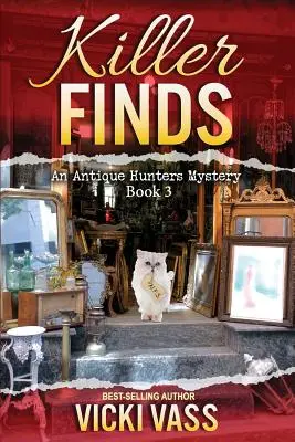 Reperti assassini: Un mistero dei cacciatori di antichità, libro 3 - Killer Finds: An Antique Hunters Mystery Book 3