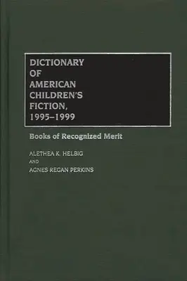 Dizionario della narrativa americana per ragazzi, 1995-1999: libri di riconosciuto merito - Dictionary of American Children's Fiction, 1995-1999: Books of Recognized Merit