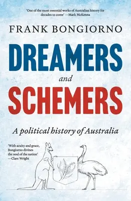 Sognatori e macchinatori: Una storia politica dell'Australia - Dreamers and Schemers: A Political History of Australia