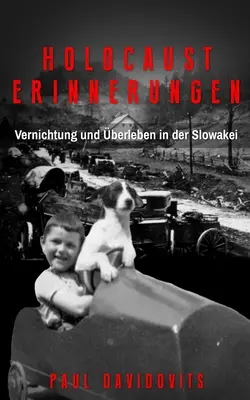 Erinnerungen dell'Olocausto: Vernichtung e berleben in der Slowakei - Holocaust Erinnerungen: Vernichtung und berleben in der Slowakei