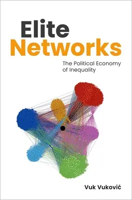 Reti d'élite: L'economia politica della disuguaglianza - Elite Networks: The Political Economy of Inequality
