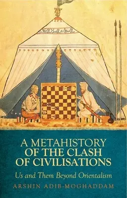 Una metastoria dello scontro di civiltà: Noi e loro oltre l'orientalismo - A Metahistory of the Clash of Civilisations: Us and Them Beyond Orientalism