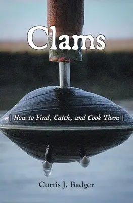 Vongole: Come trovarle, catturarle e cucinarle - Clams: How to Find, Catch, and Cook Them