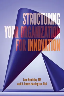 Strutturare l'organizzazione per l'innovazione - Structuring Your Organization for Innovation
