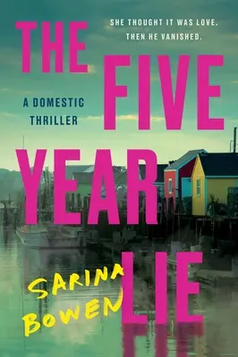 La bugia dei cinque anni: un thriller domestico - The Five Year Lie: A Domestic Thriller