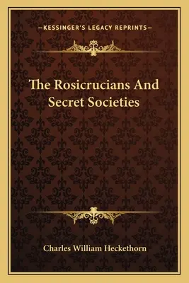 I Rosacroce e le società segrete - The Rosicrucians And Secret Societies