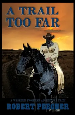 Jejak yang Terlalu Jauh: Petualangan di Perbatasan Barat - A Trail Too Far: A Western Frontier Adventure