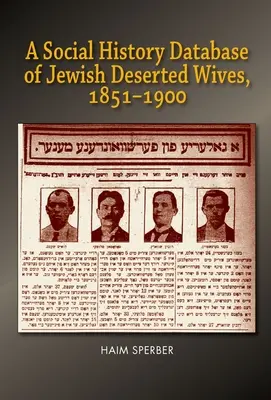 Database di storia sociale delle mogli disertate degli ebrei dell'Europa orientale, 18511900 - Social History Database of East European Jewish  Deserted Wives, 18511900